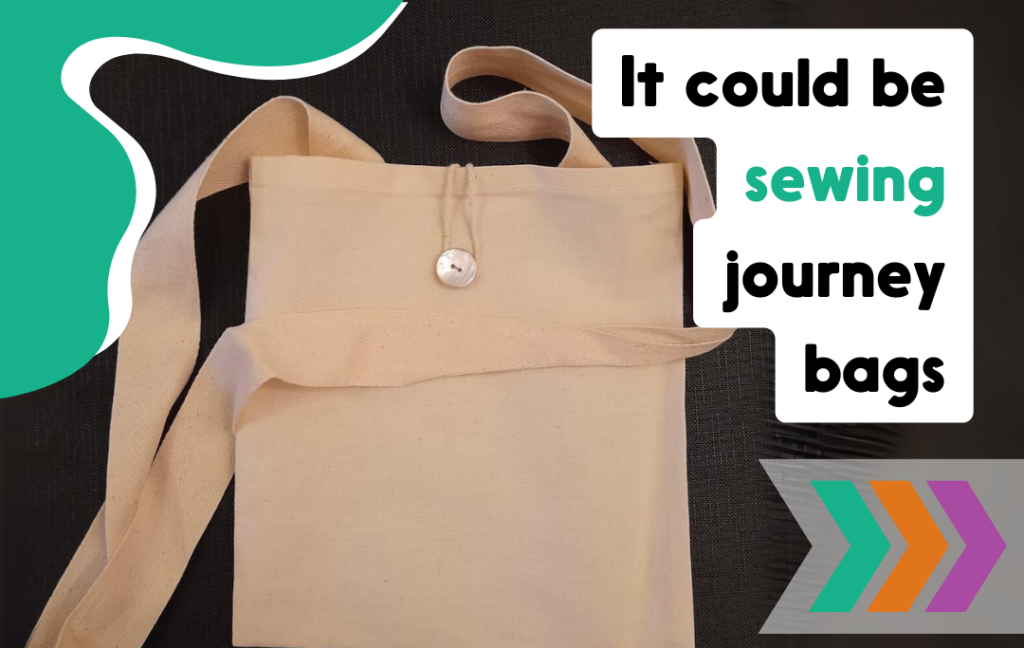 A light canvas bag with a shoulder strap. Volunteering could be sewing journey bags